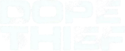 Dope Thief